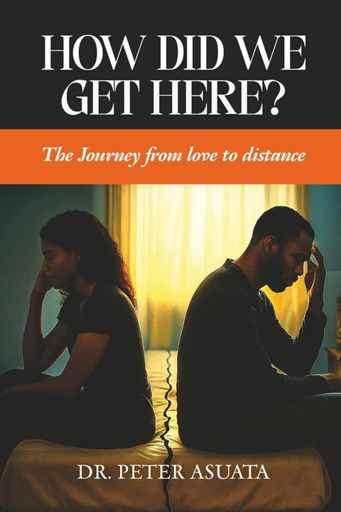 How Did We Get Here? The Journey from Love to Distance by Dr Peter Asuata